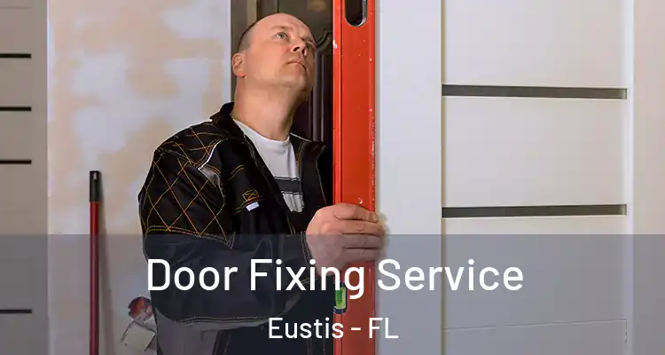 Door Fixing Service Eustis - FL
