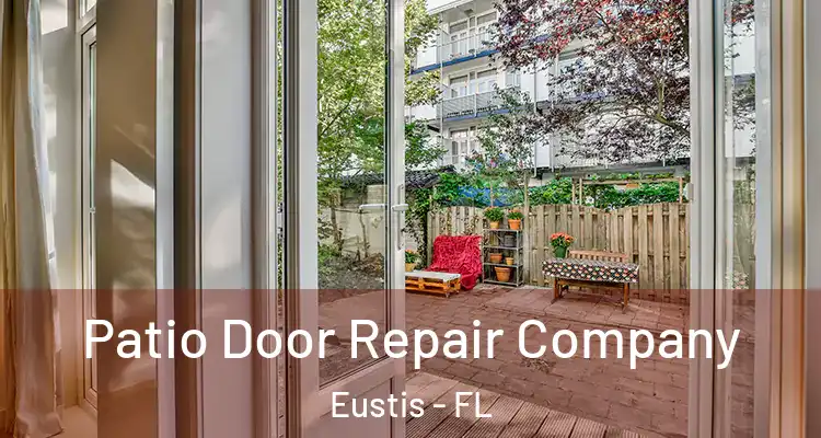  Patio Door Repair Company Eustis - FL
